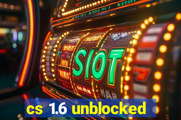 cs 1.6 unblocked